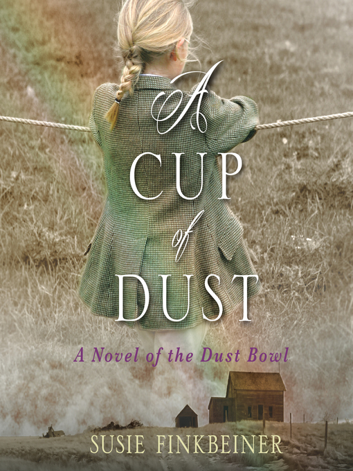 Title details for A Cup of Dust by Susie Finkbeiner - Available